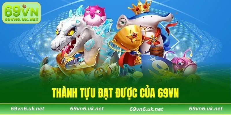 Thành tựu đạt được của 69VN